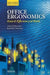 Office Ergonomics: Ease and Efficiency at Work by Anne D. Kroemer