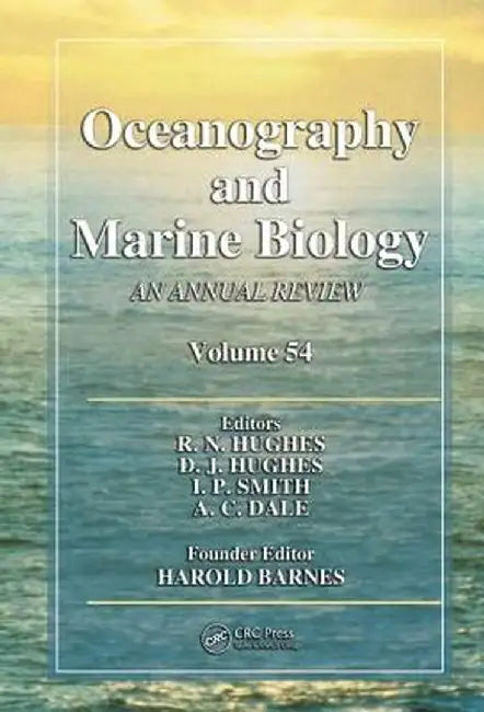 Oceanography and Marine Biology: An Annual Review. Volume 54 by R.N. Hughes