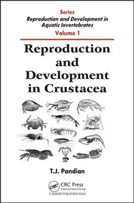 Reproduction and Development in Crustacea by T. J. Pandian
