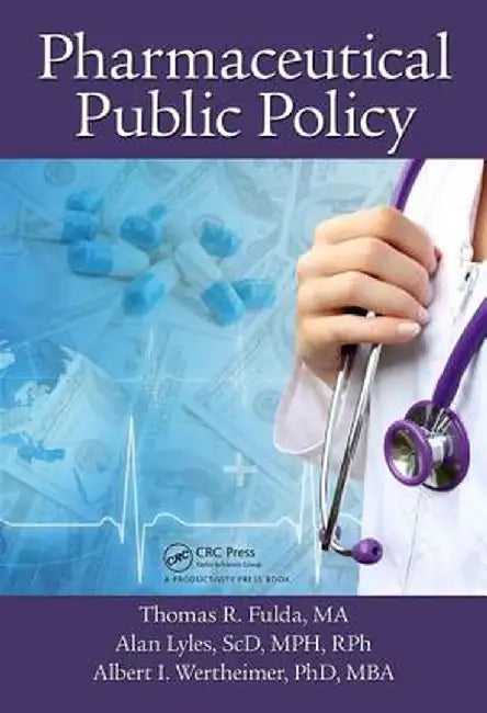 Pharmaceutical Public Policy by Thomas R. Fulda