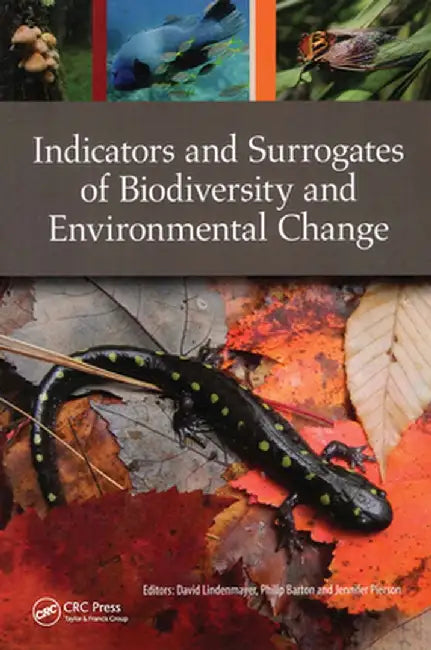 Indicators and Surrogates of Biodiversity and Environmental Change by David Lindenmayer