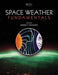 Space Weather Fundamentals by George V. Khazanov