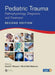 Pediatric Trauma: Pathophysiology, Diagnosis, and Treatment, Second Edition by David E. Wesson