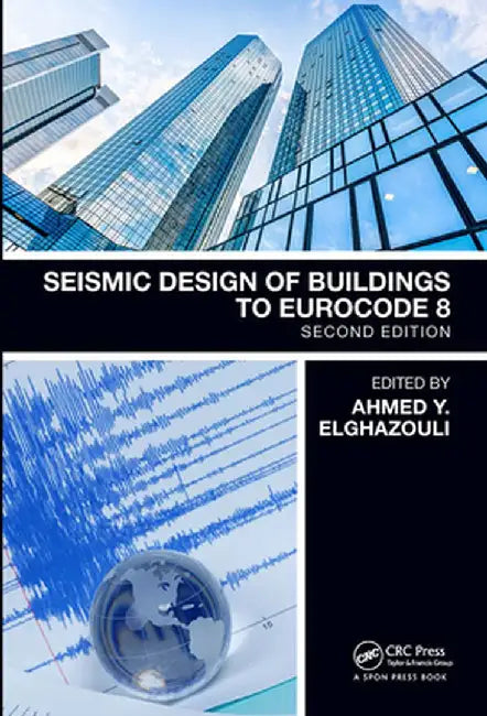 Seismic Design of Buildings to Eurocode 8 by Ahmed Elghazouli