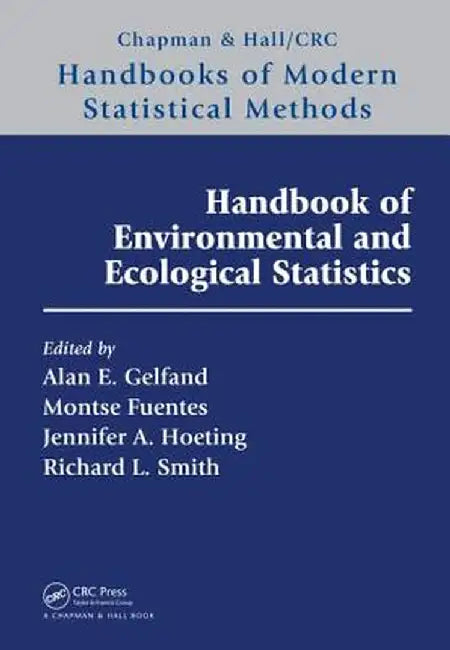 Handbook of Environmental and Ecological Statistics by Alan E. Gelfand