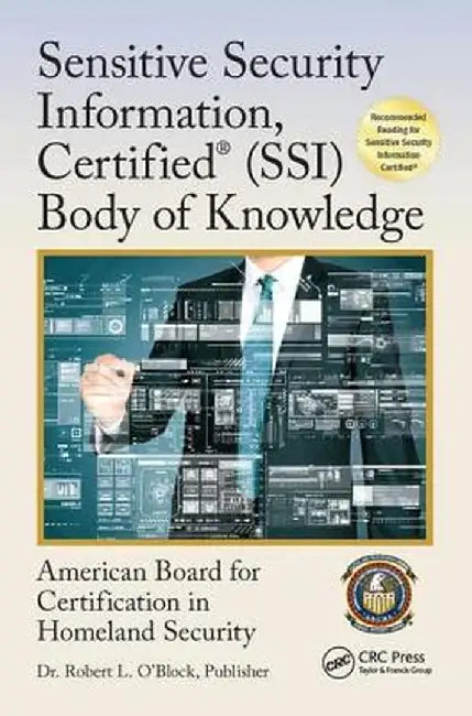 Sensitive Security Information, Certified(r) (Ssi) Body of Knowledge by American Board for Certif