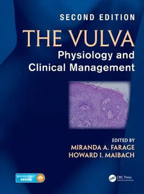 The Vulva: Physiology and Clinical Management, Second Edition by Miranda A. Farage