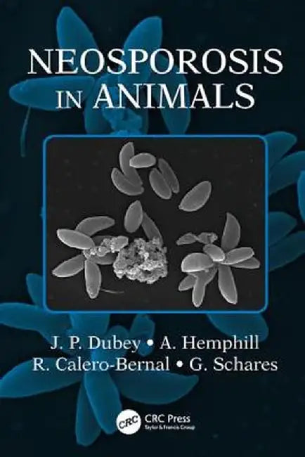 Neosporosis in Animals by J.P. Dubey