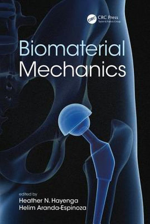 Biomaterials Mechanics by Heather N. Hayenga