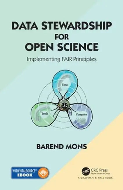 Data Stewardship for Open Science: Implementing Fair Principles by Barend Mons