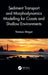 Sediment Transport and Morphodynamics Modelling for Coasts and Shallow Environments by Vanesa Magar
