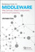 Introduction to Middleware: Web Services, Object Components, and Cloud Computing by Letha Hughes Etzkorn