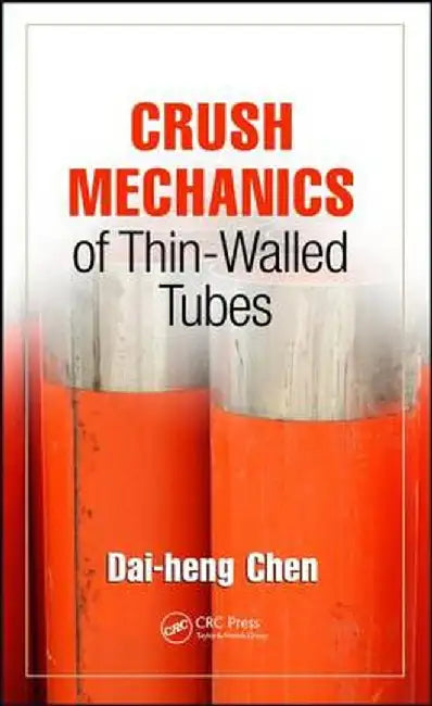 Crush Mechanics of Thin-Walled Tubes by Dai-heng Chen