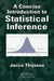 A Concise Introduction to Statistical Inference by Jacco Thijssen