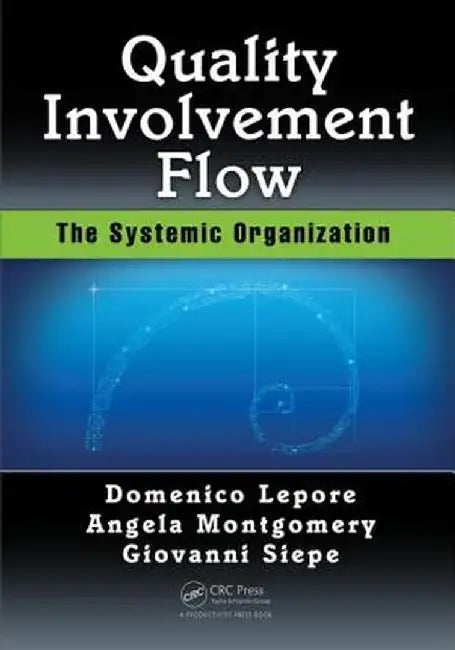 Quality, Involvement, Flow: The Systemic Organization by Domenico Lepore