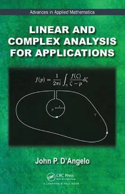 Linear and Complex Analysis for Applications by John P. D'Angelo
