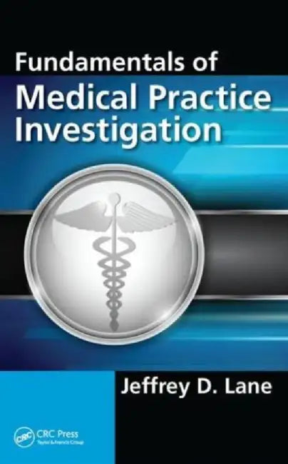 Fundamentals of Medical Practice Investigation by Jeffrey D. Lane