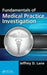 Fundamentals of Medical Practice Investigation by Jeffrey D. Lane