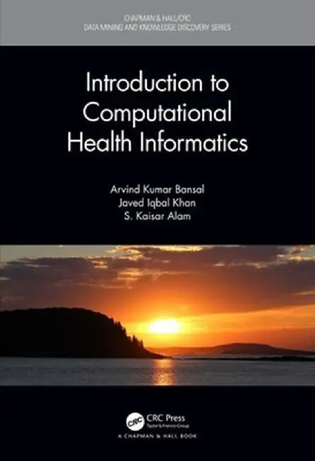 Introduction to Computational Health Informatics by Arvind Kumar Bansal