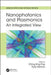 Nanophotonics and Plasmonics: An Integrated View by Dr. Ching Eng Png