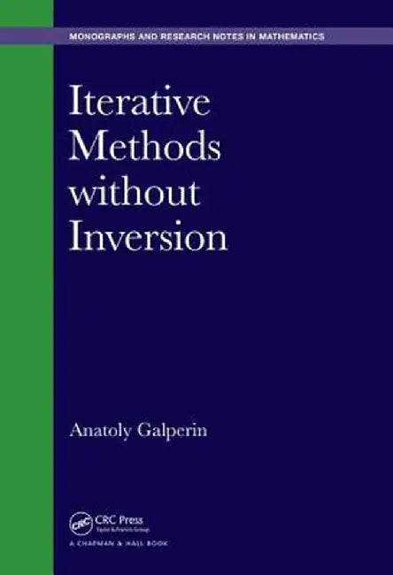 Iterative Methods Without Inversion by Anatoly Galperin
