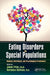 Eating Disorders in Special Populations: Medical, Nutritional, and Psychological Treatments by Jonna Fries