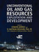 Unconventional Oil and Gas Resources: Exploitation and Development by Usman Ahmed