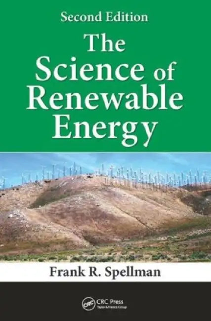 The Science of Renewable Energy by Frank R. Spellman