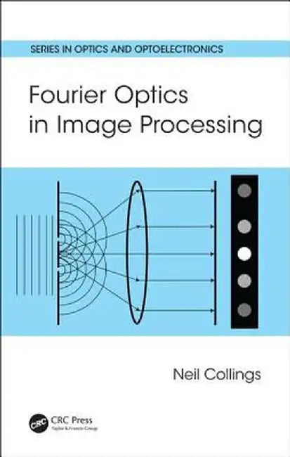 Fourier Optics in Image Processing by Neil Collings