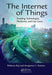 The Internet of Things: Enabling Technologies, Platforms, and Use Cases by Pethuru Raj