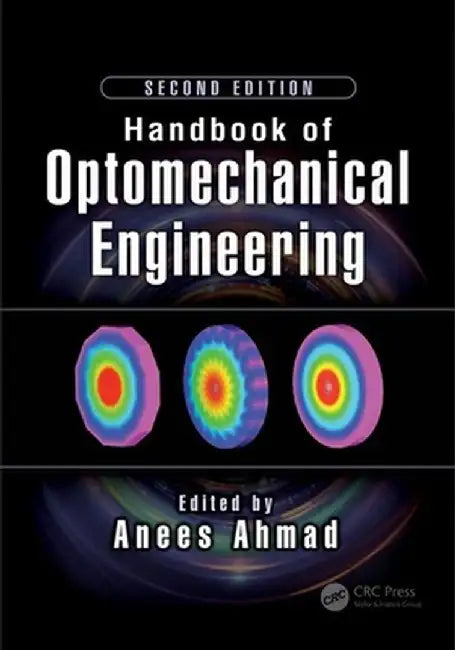 Handbook of Optomechanical Engineering by Anees Ahmad