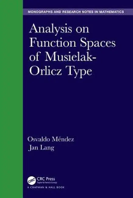 Analysis on Function Spaces of Musielak-Orlicz Type by Osvaldo Mendez