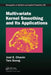 Multivariate Kernel Smoothing and Its Applications by José E. Chacón