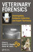 Veterinary Forensics: Investigation, Evidence Collection, and Expert Testimony by Ernest Rogers