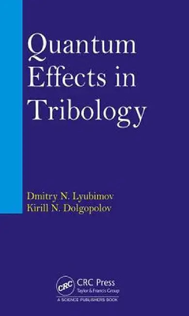 Quantum Effects in Tribology by Dmitry Nikolaev Lyubimov