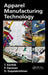 Apparel Manufacturing Technology by T. Karthik