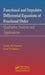 Functional and Impulsive Differential Equations of Fractional Order: Qualitative Analysis and Applications by Gani Stamov