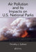 Air Pollution and Its Impacts on U.S. National Parks by Timothy J. Sullivan