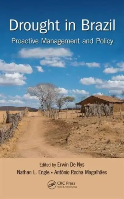 Drought in Brazil: Proactive Management and Policy by Erwin De Nys