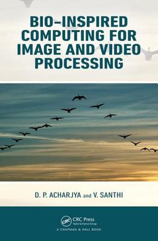Bio-Inspired Computing for Image and Video Processing by Sharma Aastha