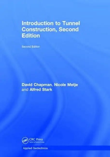 Introduction to Tunnel Construction by David N. Chapman