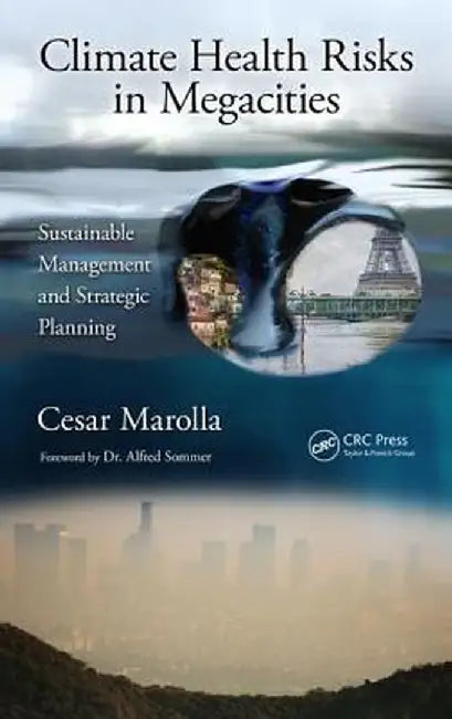Climate Health Risks in Megacities: Sustainable Management and Strategic Planning by Cesar Marolla