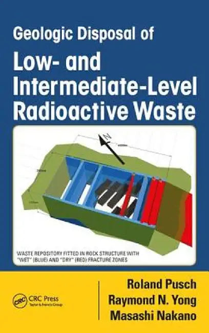 Geologic Disposal of Low- And Intermediate-Level Radioactive Waste by Roland Pusch