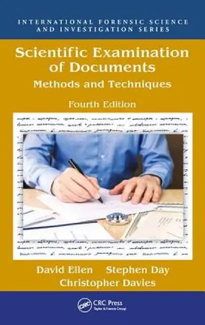Scientific Examination of Documents: Methods and Techniques, Fourth Edition by David Ellen