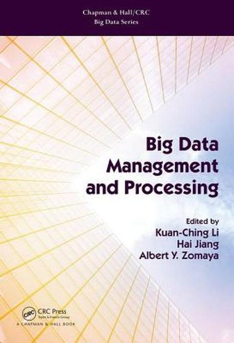 Big Data Management and Processing by Hai Jiang, Albert Y. Zomaya