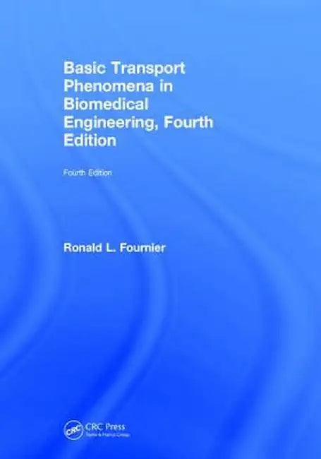 Basic Transport Phenomena in Biomedical Engineering by Ronald L. Fournier