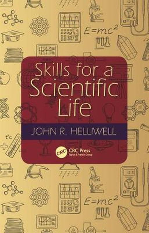 Skills for a Scientific Life by John R. Helliwell