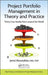 Project Portfolio Management in Theory and Practice: Thirty Case Studies from Around the World by Jamal Moustafaev
