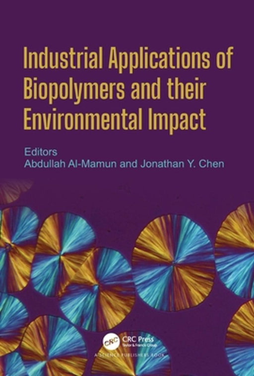 Industrial Applications of Biopolymers and their Environmental Impact by Jonathan Y. Chen