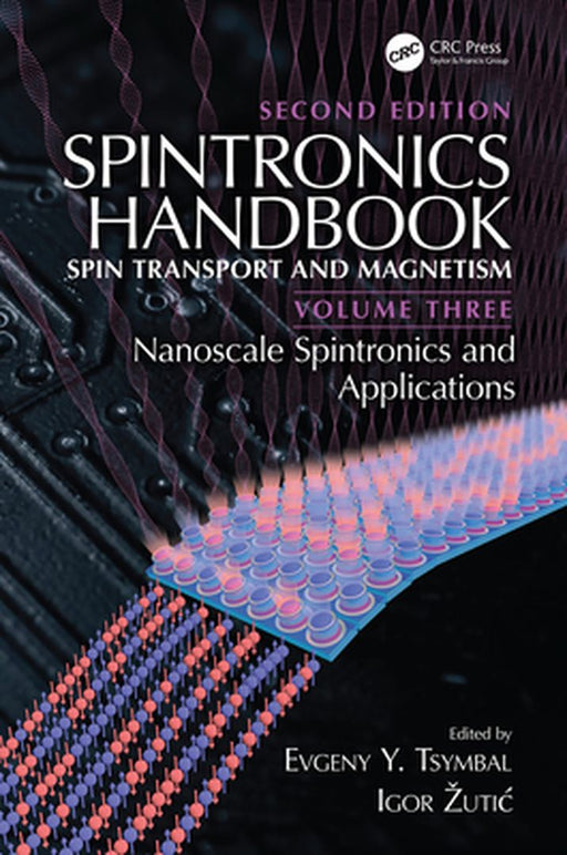 Spintronics Handbook Second Edition:Nanoscale Spintronics: and Applications - Volume Three by Tsymbal